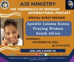 “AJS Ministry: TTOWI Podcast, Special Guest Speaker:” Pastor Lulama Konza, South Africa“ Thursday, November 16, 2023 @ 12 PM (CST)