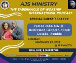 “AJS Ministry: TTOWI Podcast, Special Guest Speaker:” Missionary John Mwiti, Zambia, Monday, November 20, 2023, @ 12 PM (CST)